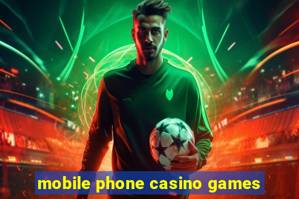 mobile phone casino games