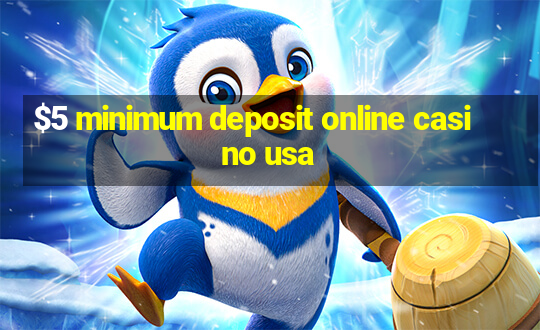 $5 minimum deposit online casino usa