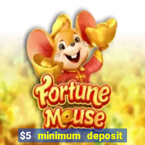 $5 minimum deposit online casino usa