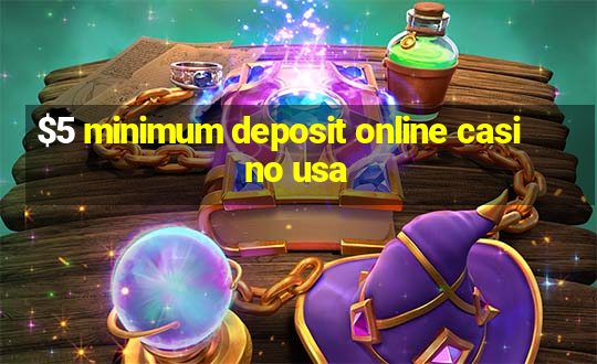 $5 minimum deposit online casino usa