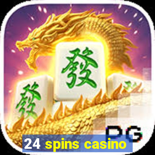 24 spins casino