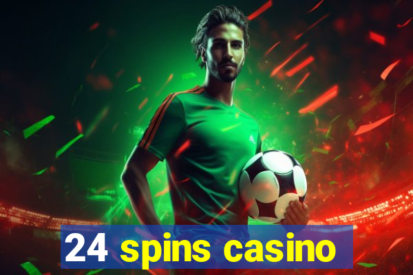 24 spins casino