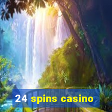 24 spins casino