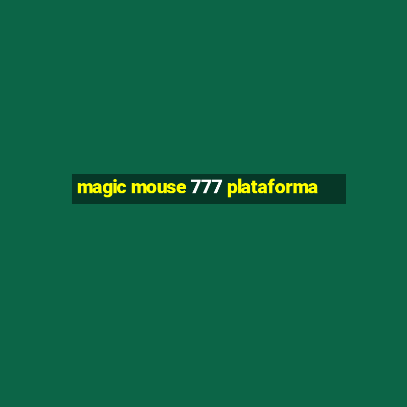 magic mouse 777 plataforma