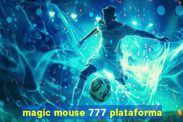 magic mouse 777 plataforma