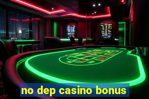 no dep casino bonus