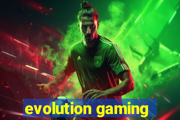 evolution gaming