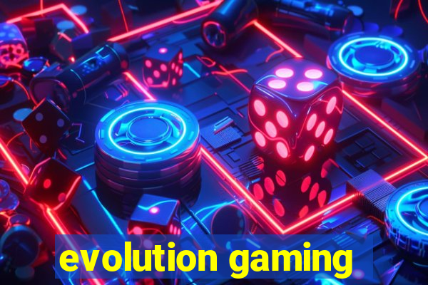 evolution gaming