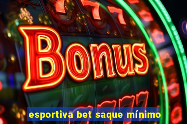 esportiva bet saque mínimo