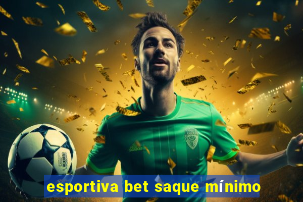 esportiva bet saque mínimo