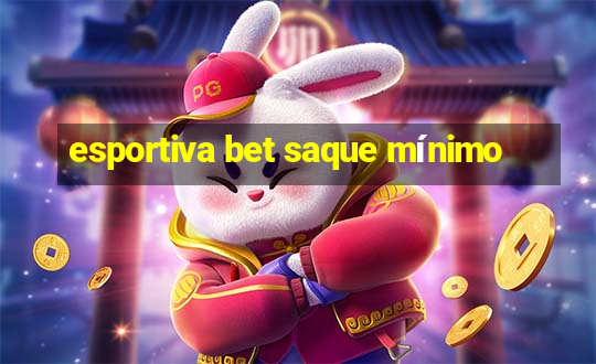 esportiva bet saque mínimo