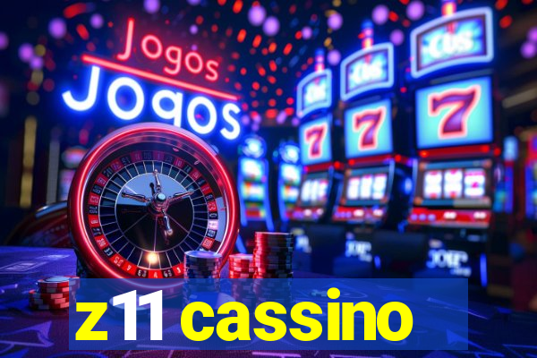 z11 cassino