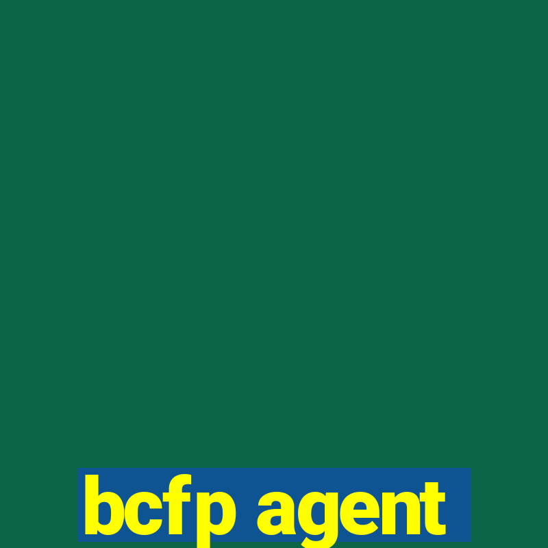 bcfp agent