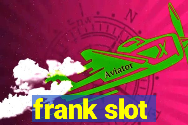 frank slot