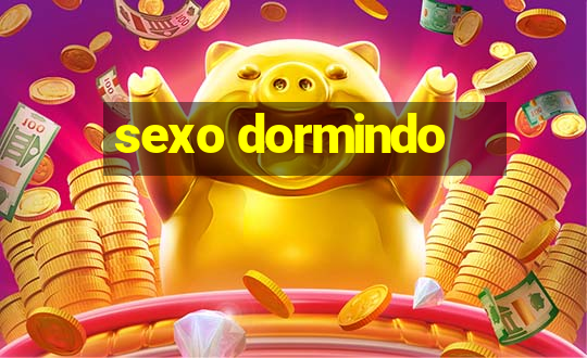 sexo dormindo