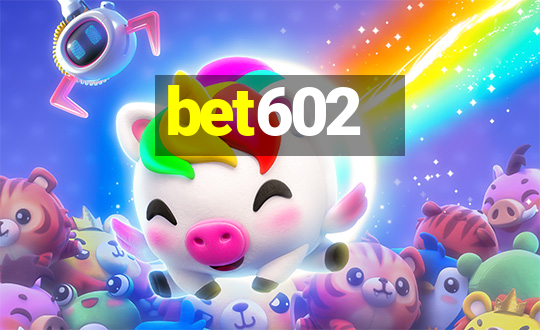 bet602