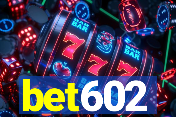 bet602