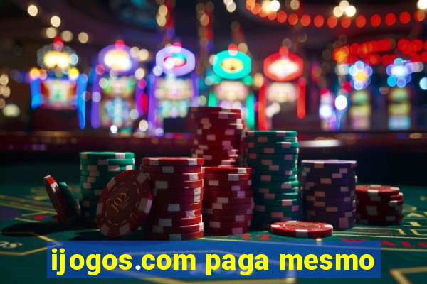 ijogos.com paga mesmo