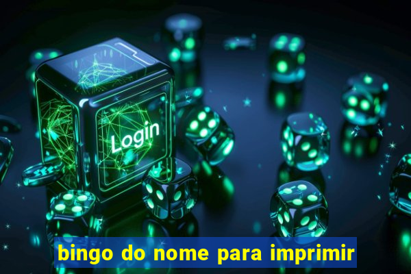 bingo do nome para imprimir