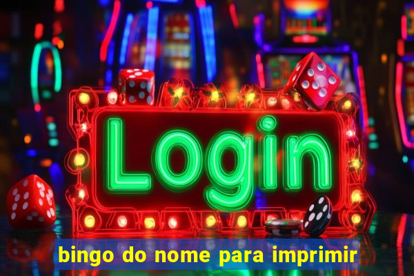 bingo do nome para imprimir