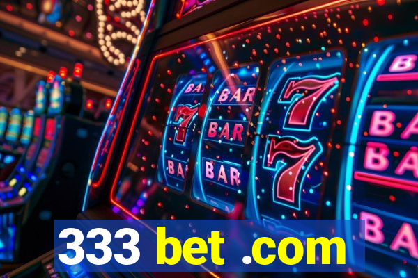 333 bet .com