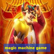 magic machine game