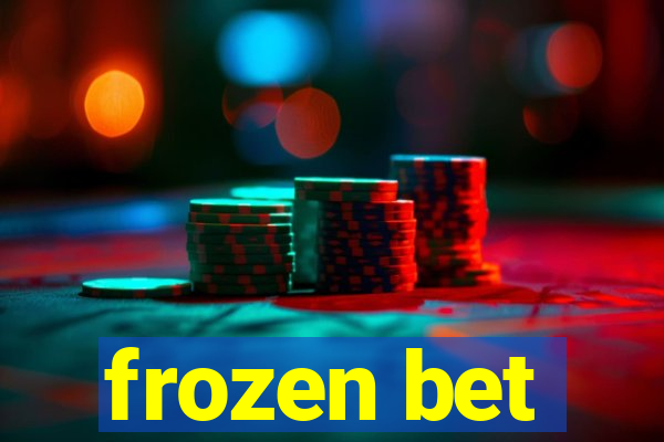 frozen bet