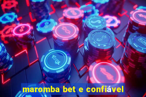 maromba bet e confiável