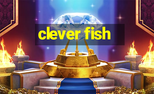 clever fish