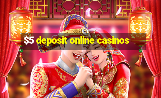 $5 deposit online casinos