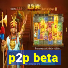 p2p beta