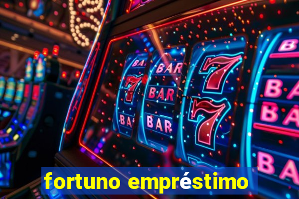 fortuno empréstimo