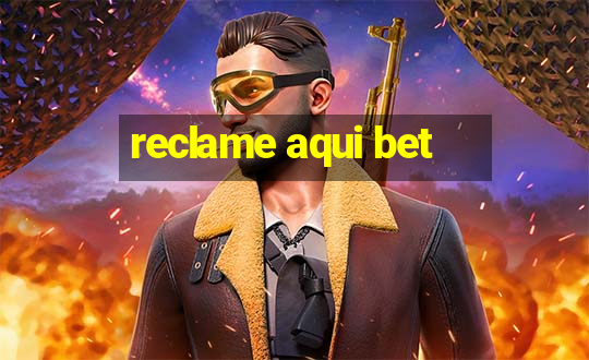 reclame aqui bet