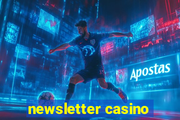 newsletter casino