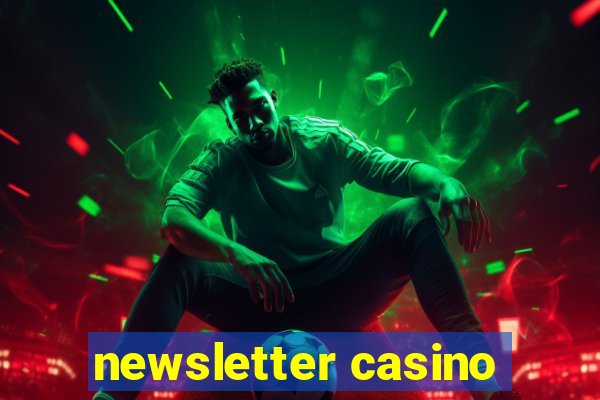 newsletter casino