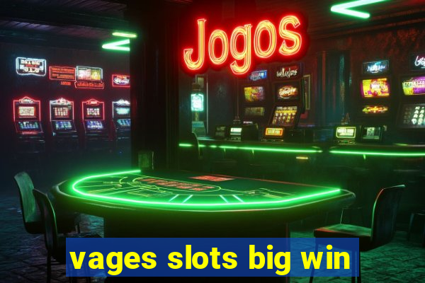 vages slots big win