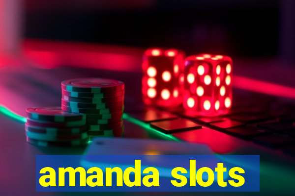 amanda slots