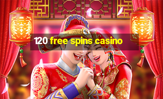 120 free spins casino