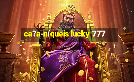 ca?a-níqueis lucky 777