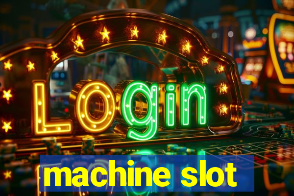 machine slot