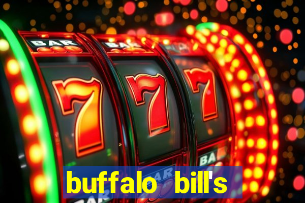 buffalo bill's resort & casino