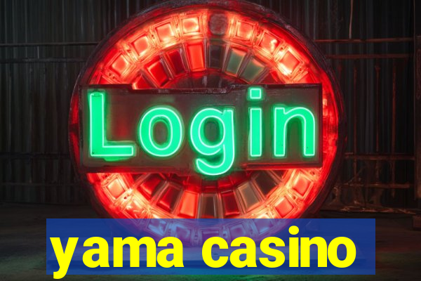 yama casino