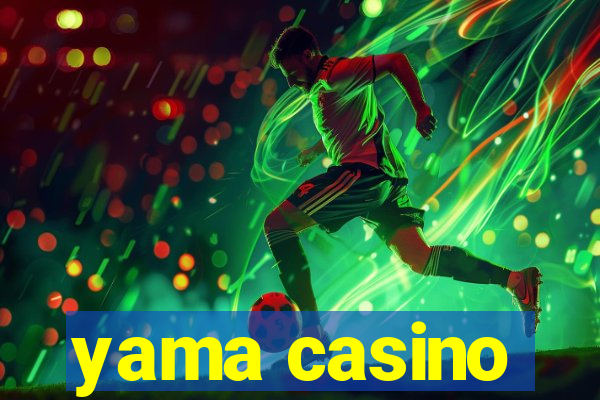 yama casino