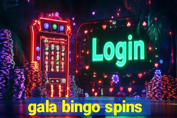 gala bingo spins