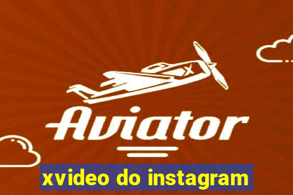 xvideo do instagram