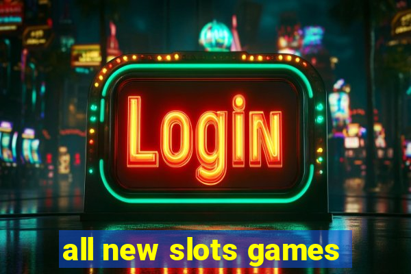 all new slots games