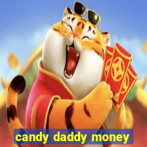 candy daddy money