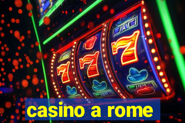 casino a rome