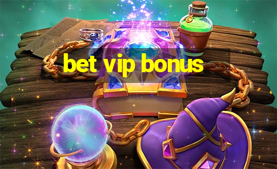 bet vip bonus