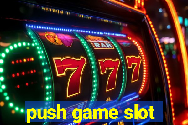 push game slot